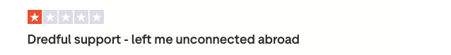One star review, left unconnected abroad